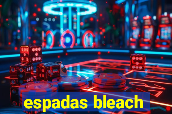 espadas bleach